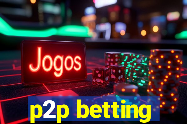 p2p betting